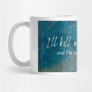 I'll kill myself trying and I'm not scared of dying - Everything to Everyone - Renee Rapp Mug